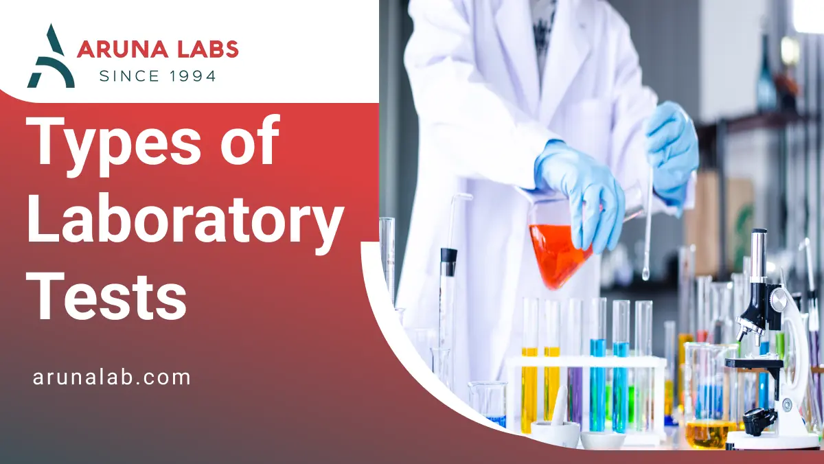 Types of Laboratory Tests | Aruna Lab